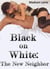 Black on White: The New Neighbor