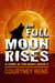 The Full Moon Rises