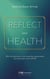 Reflect your health - Mit Einfachheit ein stabiles gesundes Fundament erschaffen