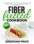 Fiber Fueled Cookbook: 30-Days Jumpstart Program, 30-Plants Challenge and 195+ Delicious Healthy Gut Recipes - Plant-Based Healthy Gut Program - COOKBOOK, #1