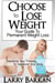 Choose to Lose Weight: Your Guide to Permanent Weight Loss