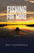 Fishing for More: A Memoir