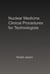 Nuclear Medicine Clinical Procedures for Technologists