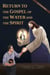 RETURN TO THE GOSPEL OF THE WATER AND THE SPIRIT [New Revised Edition] - English, #2