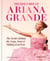 The Rise and Rise of Ariana Grande - The Stories Behind the Songs, Tours and Making of an Icon
