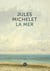 La Mer - un immense classique de la littérature française: langue et paysage, histoire du savoir, et imaginaire de la mer