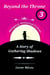 Beyond the Throne 3: A Story of Gathering Shadows - Beyond the Throne: Secrets and Scandals Exposed, #3