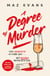A Degree of Murder - It's 25 years since they graduated...but revenge never gets old.