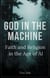 God in the Machine: Faith and Religion in the Age of AI