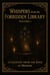 Whispers from the Forbidden Library – Volume I - Forbidden Library
