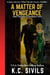 A Matter of Vengeance - A James Benoit Heatley Mystery