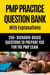 PMP Practice Question Bank - With Explanations - 250+ Scenario-Based Questions to Prepare You for the PMP Exam