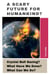 A Scary Future For Humankind?: Crystal Ball Gazing? What Have We Done? What Can We Do?