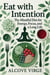Eat with Intention: The Mindful Diet for Energy, Focus, and a Long Life