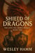Shield Of Dragons Fire Upon the Crown Trilogy Book Two - Book Two, #1