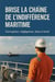 Brise la chaîne de l'indifférence maritime