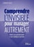Comprendre l'invisible pour manager autrement - Révélez votre potentiel intuitif et votre intelligence spirituelle