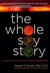 Whole Soy Story - The Dark Side of America's Favorite Health Food