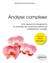 Analyse complexe - Une approche progressive et enrichie de nombreux exercices entièrement corrigés