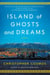 Island of Ghosts and Dreams - A Novel