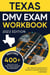 Texas DMV Exam Workbook: 400+ Practice Questions to Navigate Your DMV Exam With Confidence - DMV practice tests Book