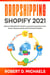 Dropshipping Shopify 2021 Build An $35,000 Per Month E-commerce Business From Home, Passive Income And Financial Freedom