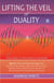 Lifting the Veil of Duality