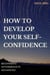 How To Develop Your Self-Confidence