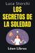 Los Secretos De La Soledad - Descubre Tu Fuerza Interior - Colección Vida Equilibrada, #33