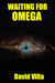 Waiting For Omega