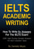 IELTS Academic Writing: How To Write 8+ Answers For The IELTS Exam!