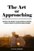 The Art Of Approaching: Unlock The Secret To Successful Flirting | A Man's Guide To Approaching Women