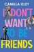 I Don’t Want To Be Friends - Just Friends, #3