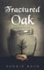 Fractured Oak