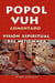 Popol Vuh Comentado. Visión Espiritual del Mito Maya