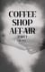 Coffee Shop Affair Part 1 - Coffee Shop Affair, #1