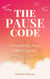 The PAUSE Code: Composing Your Life's Success