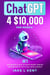ChatGPT 4$10,000 per Month #1 Beginners Guide to Make Money Online Generated by Artificial Intelligence