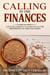 Calling In The Finances: Your Blueprint to God's Plan for Prosperity in the End Times - End Time World Revival, #1