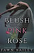 Blush Pink Rose - Rose and Thorn, #1