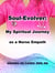 Soul-Evolver:  My Spiritual Journey as a Nurse Empath