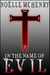 In the Name of Evil