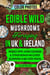 Edible Wild Mushrooms Foraging  in UK & Ireland
