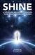 Shine: A Pleiadian Message to Awaken Your True Purpose and Power