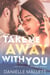 Take Me Away With You