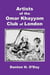 Artists of the Omar Khayyam Club of London, 1892 to 1929