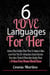 6 Love Languages For Her -  Attract Him! Addict Him! How To Make A Man Love You! The 25+ Attraction Factor Secrets