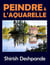 Peindre à l'aquarelle - Esquisses au stylo, à l'encre et à l'aquarelle