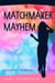 Matchmaker Mayhem - The Corbitt Calamities, #2