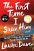 The First Time I Saw Him (A Reese Witherspoon Book Club Pick)